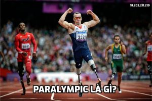 Paralympic là gì? Thế vận hội mang lại giá trị như thế nào? 