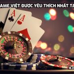 Các Game Việt được yêu thích nhất tại W88 